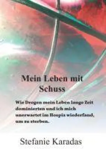 Bild: Mein Leben mit Schuss - von Drogensucht und Neuanfang