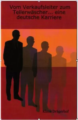 Bild: Vom Verkaufsleiter zum Tellerwäscher - eine deutsche Karriere