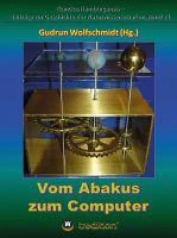 Vom Abakus zum Computer - Teil 1 der unterhaltsamen Geschichte der Rechentechnik Bild: Vom Abakus zum Computer - Teil 1 der unterhaltsamen Geschichte der Rechentechnik