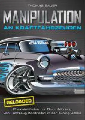 Bild: Der Bestseller ist zurück - "Manipulation an Kraftfahrzeugen - reloaded!" - jetzt bestellen