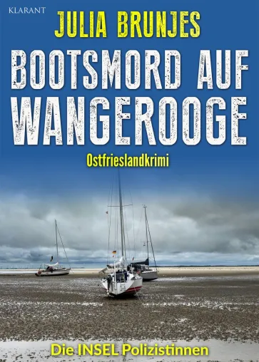 Bild: Neuerscheinung: Ostfrieslandkrimi "Bootsmord auf Wangerooge" von Julia Brunjes im Klarant Verlag