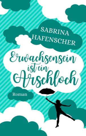 Bild: Erwachsensein ist ein Arschloch - Humorvolle Romanze