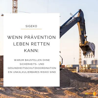 Bild: Wenn Prävention Leben retten kann: Warum Baustellen ohne SiGeKo ein unkalkulierbares Risiko sind