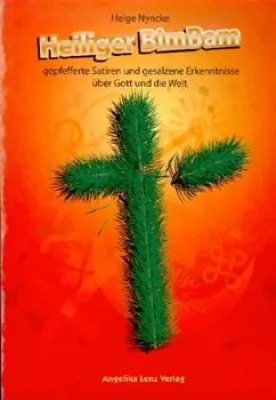 'Heiliger Bimbam - Gepfefferte Satiren und gesalzene Erkenntnisse über Gott und die Welt' von Helge Nyncke Bild: 'Heiliger Bimbam - Gepfefferte Satiren und gesalzene Erkenntnisse über Gott und die Welt' von Helge Nyncke