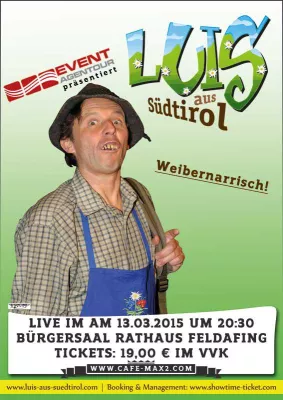 Luis aus Südtirol – Weibernarrisch - live im Bürgersaal Feldafing am 13.03.215 Bild: Luis aus Südtirol – Weibernarrisch - live im Bürgersaal Feldafing am 13.03.215