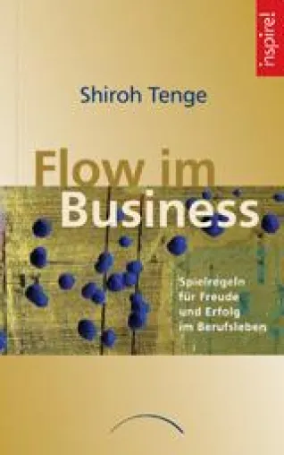Bild: Flow im Business - Der „Mythos Sony“ und seine Spielregeln für mehr Erfolg