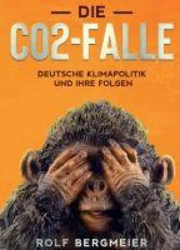 Die CO2-Falle - Deutsche Klimapolitik und ihre Folgen Bild: Die CO2-Falle - Deutsche Klimapolitik und ihre Folgen