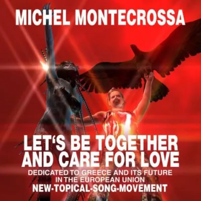 Bild: Michel Montecrossa widmet Single ‘Let‘s Be Together And Care For Love‘ der Zukunft von Griechenland in der EU