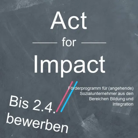 Bild: 48.000 Euro Fördergelder durch neue Ausschreibung von Act for Impact
