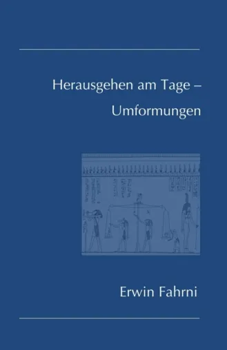 Bild: Herausgehen am Tage - Umformungen -  Lyrik über Leben und Tod