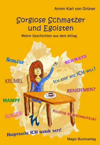 Sorglose Schmatzer und Egoisten Bild: Sorglose Schmatzer und Egoisten
