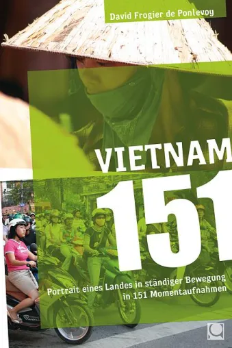 Bild: Vietnam – Ein Land, das niemals ruht, in Wort und Bild