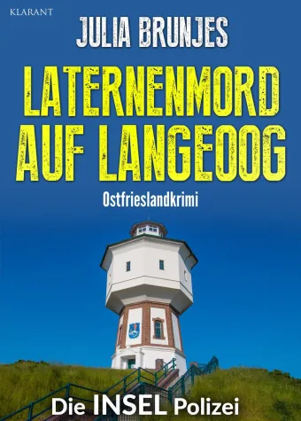 Ostfrieslandkrimi "Laternenmord auf Langeoog" von Julia Brunjes im Klarant Verlag Bild: Ostfrieslandkrimi "Laternenmord auf Langeoog" von Julia Brunjes im Klarant Verlag