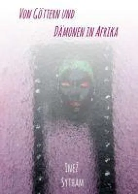 Bild: Von Göttern und Dämonen in Afrika - Ein Neuanfang mit Folgen