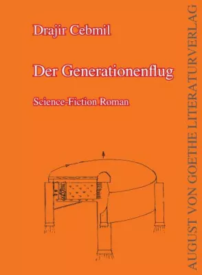 Bild: „Der Generationenflug“ – August von Goethe Literaturverlag stellt Drajir Cebmils Science-Fiction Roman vor