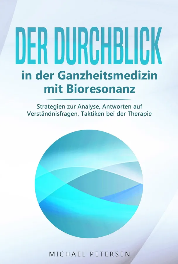 Cover: Der Durchblick in der Ganzheitsmedizin mit Bioresonanz