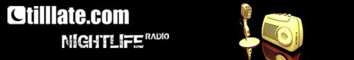 tilllate.com Nightlife Radio