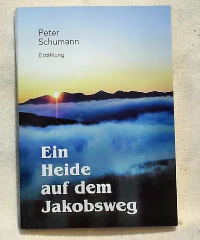 Ein Heide auf dem Jakobsweg - Erzählung Bild: Ein Heide auf dem Jakobsweg - Erzählung