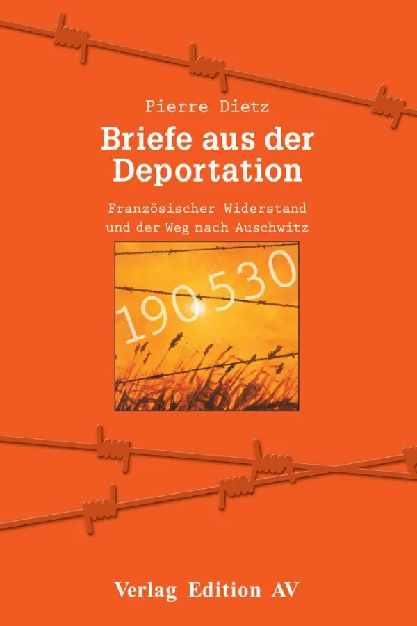 Pierre Dietz: Briefe aus der Deportation