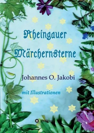 Rheingauer Märchensterne - Illustrierte Anthologie von Märchen Bild: Rheingauer Märchensterne - Illustrierte Anthologie von Märchen