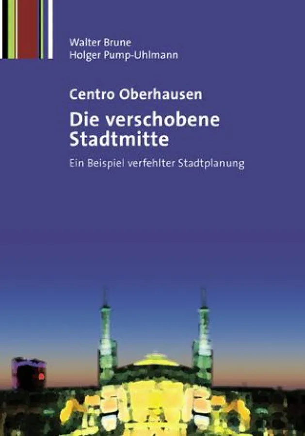 Neuerscheinung im Buchverlag der Immobilien Zeitung: Centro Oberhausen - Die verschobene Stadtmitte