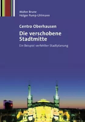 Bild: Neuerscheinung: Centro Oberhausen - Die verschobene Stadtmitte