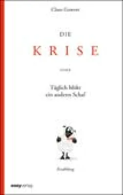 Bild: Buch-Neuerscheinung im Easyverlag: „Die Krise oder Täglich blökt ein anderes Schaf“ von Claus Goworr