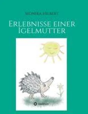 Bild: Erlebnisse einer Igelmutter - Natur erfahren und verstehen