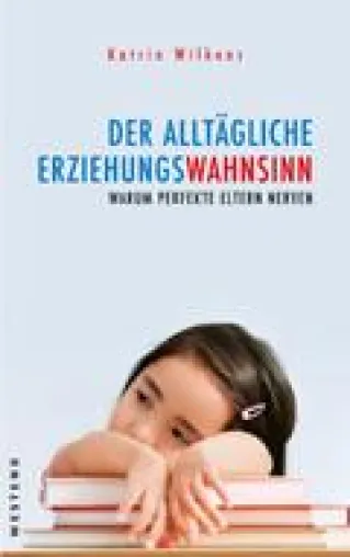 Bild: Der alltägliche Erziehungswahnsinn
