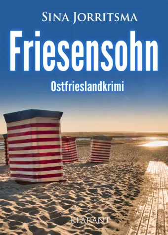 Neuerscheinung: Ostfrieslandkrimi "Friesensohn" von Sina Jorritsma im Klarant Verlag Bild: Neuerscheinung: Ostfrieslandkrimi "Friesensohn" von Sina Jorritsma im Klarant Verlag