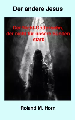 Bild: Der andere Jesus - Buchneuerscheinung von Roland M. Horn