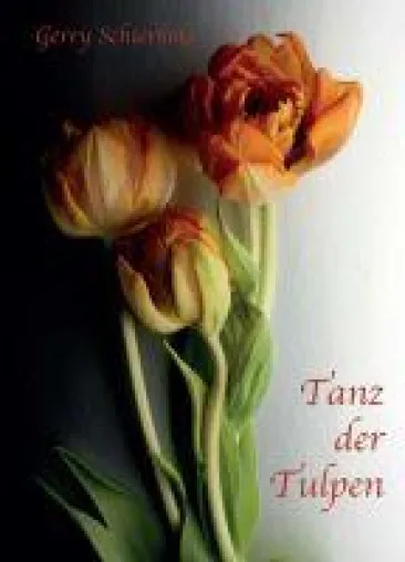 Bild: Tanz der Tulpen - das Buch erzählt von einen Neuanfang in der zweiten Lebenshälfte