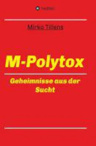 Bild: M-Polytox - neues Buch setzt sich mit einem Leben voller Sucht und Angst auseinander
