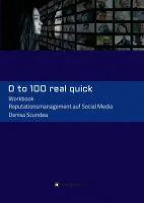 Bild: 0 to 100 real quick - Das wichtigste Know-how zum Reputationsmanagement auf Social Media