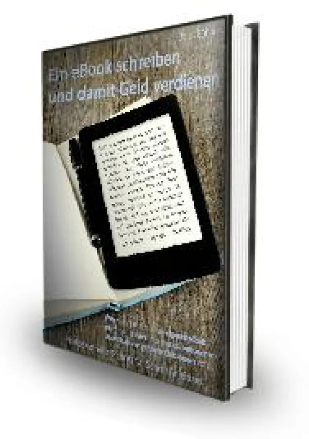 Ein eigenes eBook schreiben und Geld damit verdienen