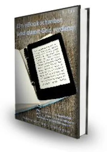 Ein eigenes eBook schreiben und eigenes Geld verdienen Bild: Ein eigenes eBook schreiben und eigenes Geld verdienen