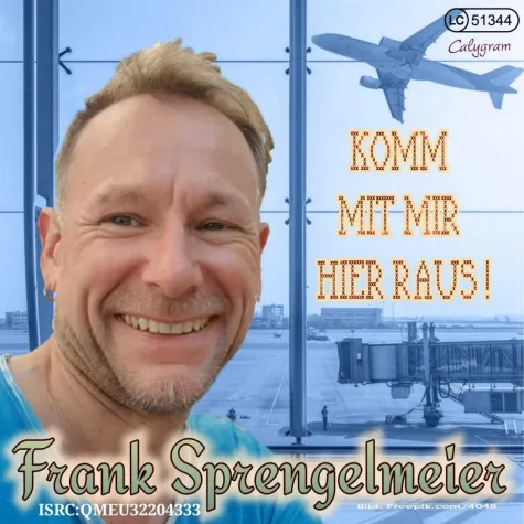 Neue Single von Frank Sprengelmeier - Komm mit mir hier raus Bild: Neue Single von Frank Sprengelmeier - Komm mit mir hier raus