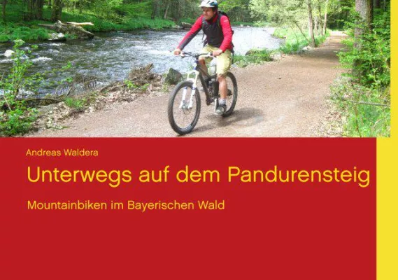 Bild: Unterwegs auf dem Pandurensteig - Mountainbiken im Bayerischen Wald - Buchneuerscheinung