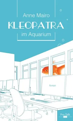Bild: Der neue Frauenroman KLEOPATRA IM AQUARIUM von Anne Mairo erscheint bei Pro-Talk Heart