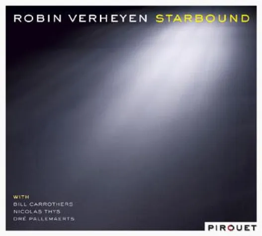 Robin Verheyen: Starbound VÖ 30.10.2009 (Pirouet/MVH) Bild: Robin Verheyen: Starbound VÖ 30.10.2009 (Pirouet/MVH)