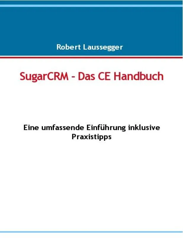 SugarCRM - Das CE Handbuch