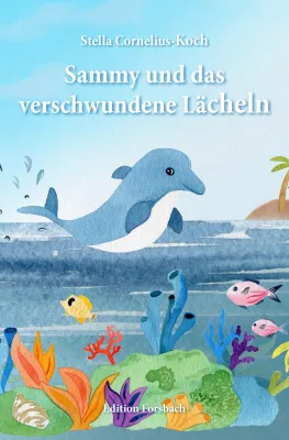Bild: Neues Kinderbuch "Sammy und das verschwundene Lächeln" entführt in eine Welt voller Abenteuer und Mut