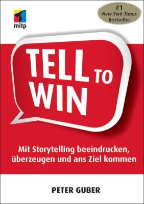 Bild: Mit Storytelling beeindrucken und überzeugen. „Tell to win“: Der NY Times Bestseller jetzt im mitp Verlag
