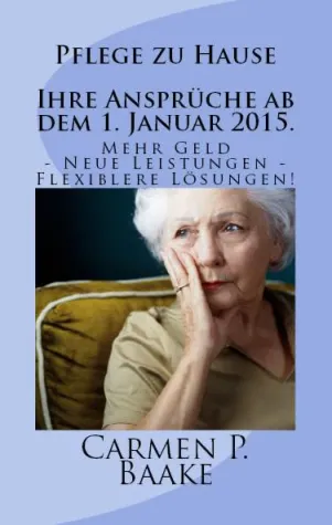 STICHTAG 01.01.2015. Das ändert sich für die Pflege zu Hause Bild: STICHTAG 01.01.2015. Das ändert sich für die Pflege zu Hause
