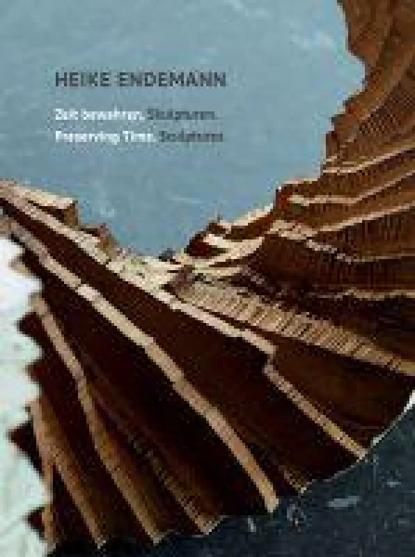 Neu erschienener Bildband mit Skulpturen von Heike Endemann.