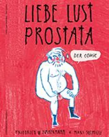 Bild: Liebe Lust Prostata - Der COMIC