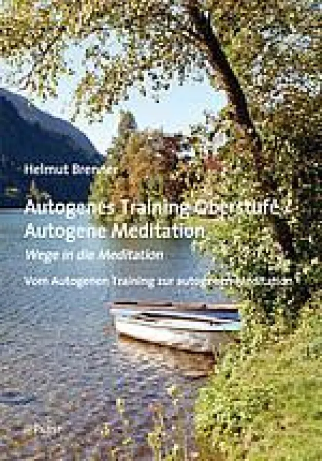 Helmut Brenner: Autogenes Training Oberstufe/Autogene Meditation