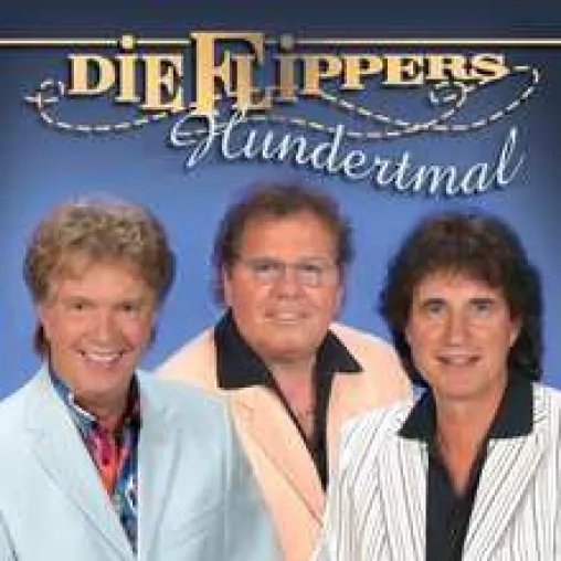 Die Flippers - Hundertmal Bild: Die Flippers - Hundertmal