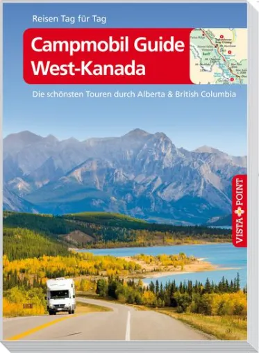 Campmobil Guide West-Kanada: Neuer Reiseführer bei Vista Point Bild: Campmobil Guide West-Kanada: Neuer Reiseführer bei Vista Point