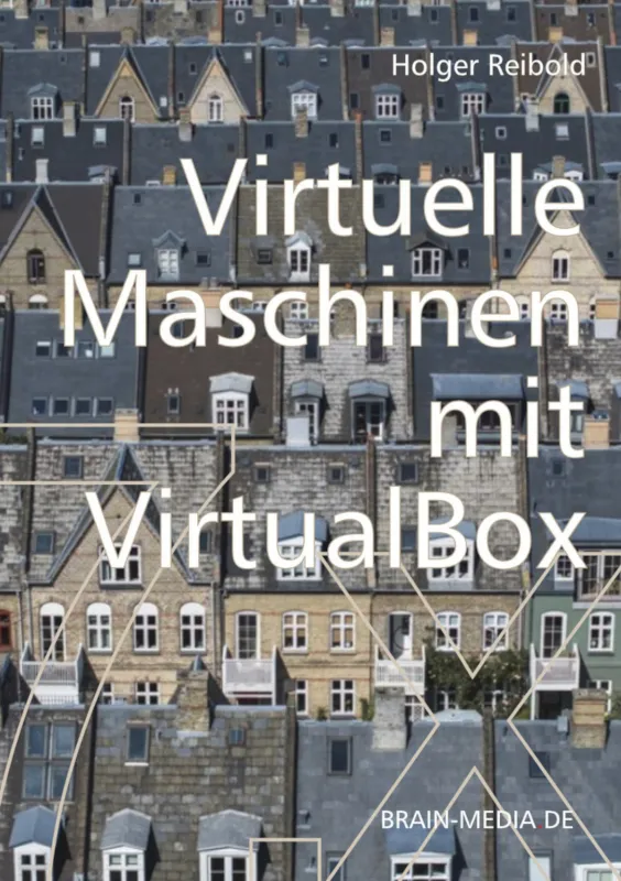 Virtuelle Maschinen mit VirtualBox 7.x - das Buchcover